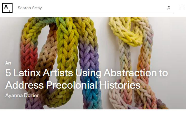 5 Latinx Artists Using Abstraction to Address Precolonial Histories: Artsy